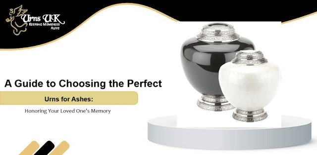 A Guide to Choosing the Perfect Urns for Ashes: Honoring Your Loved One’s Memory