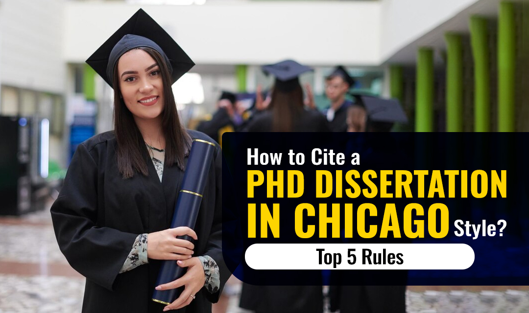 How to Cite A PHD Dissertation in Chicago Style? Top 5 Rules