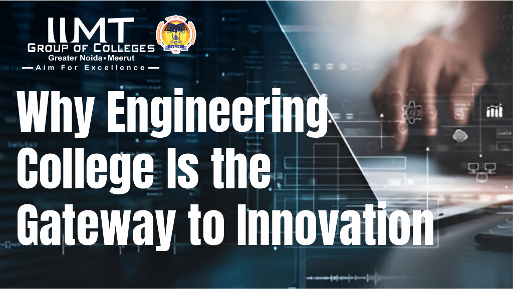Why Engineering College Is the Gateway to Innovation