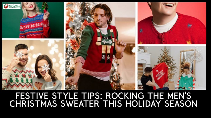 PPT - Festive Style Tips: Rocking the Men's Christmas Sweater This Holiday Season PowerPoint Presentation - ID:14207534