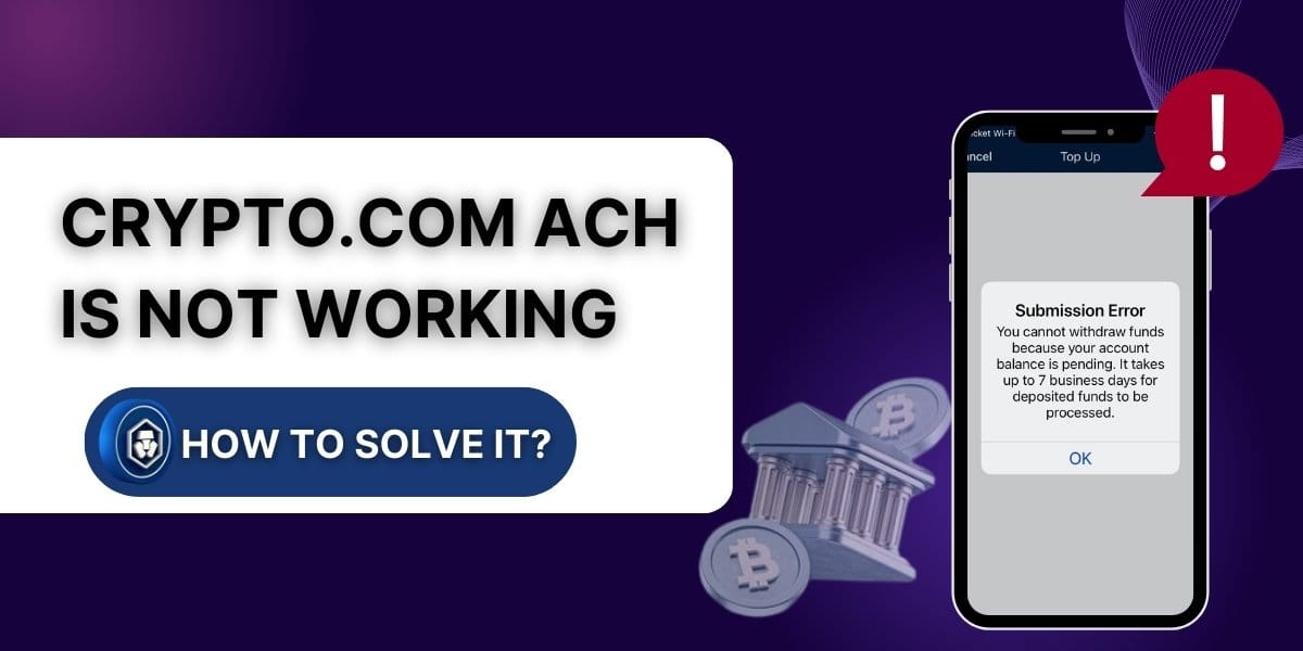 Crypto.com ACH Is Not Working – How to Solve It?