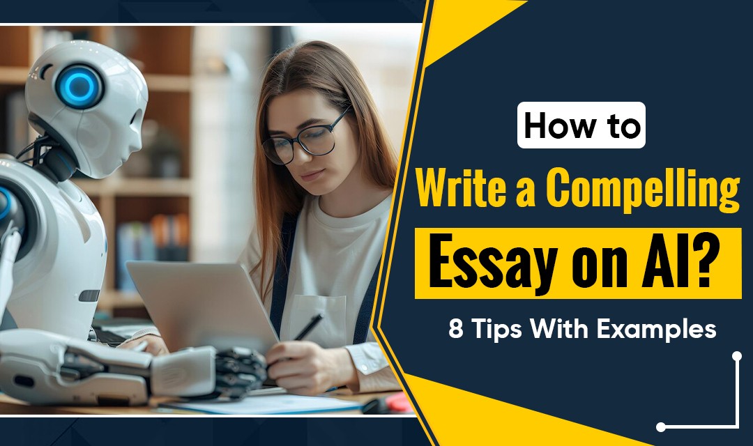 How to Write a Compelling Essay on AI? 8 Tips with Examples - Easy Info Blog