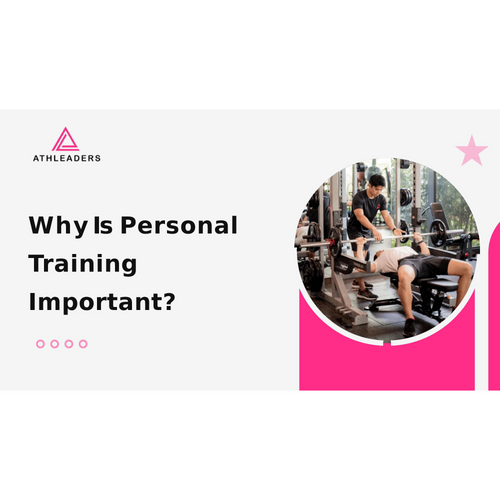 Why Is Personal Training Important?