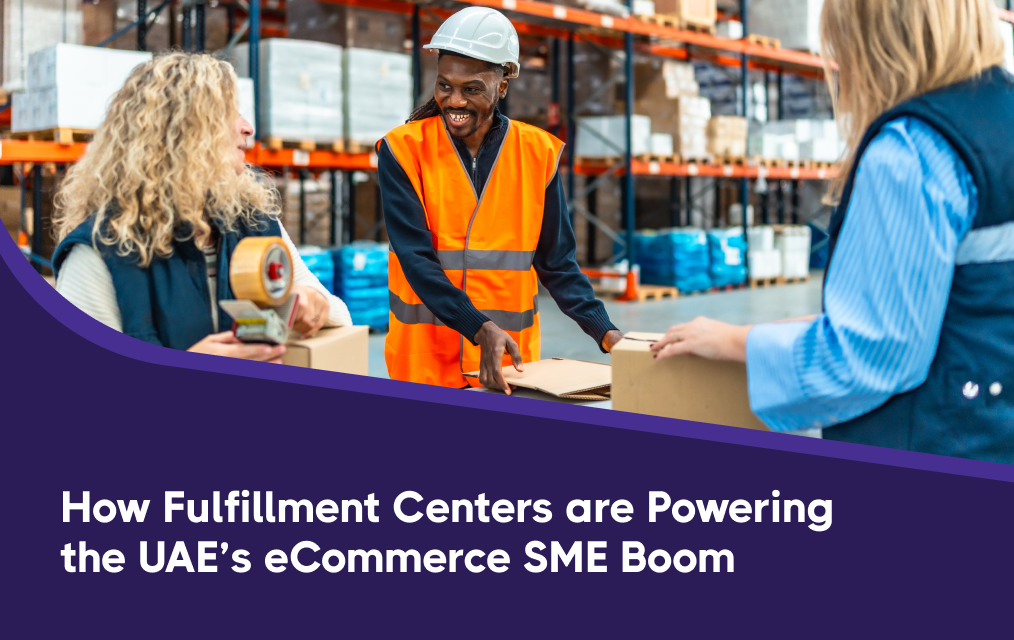 eCommerce Fulfillment for SMEs in UAE 