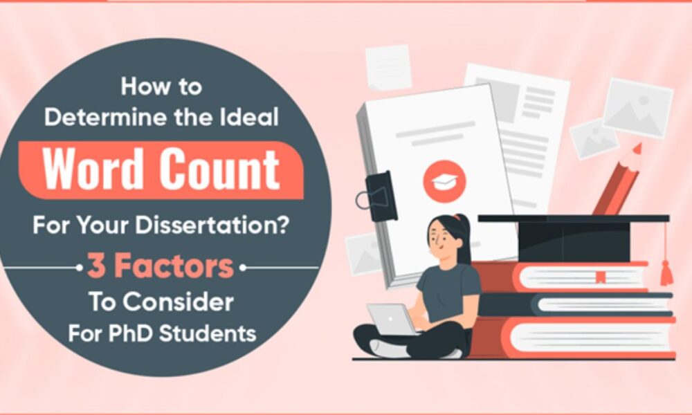 How to Determine the Ideal Word Count for Your Dissertation? 3 Factors to Consider for PhD Students - Norvasen