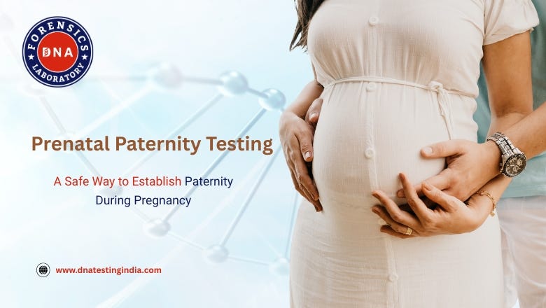 Understanding Prenatal Paternity Relationships: A Simple Guide | by Dnatetingindia | May, 2025 | Medium