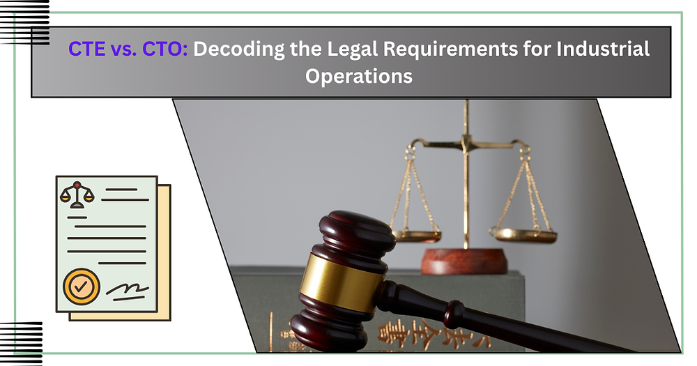 CTE vs. CTO: Decoding the Legal Requirements for Industrial Operations