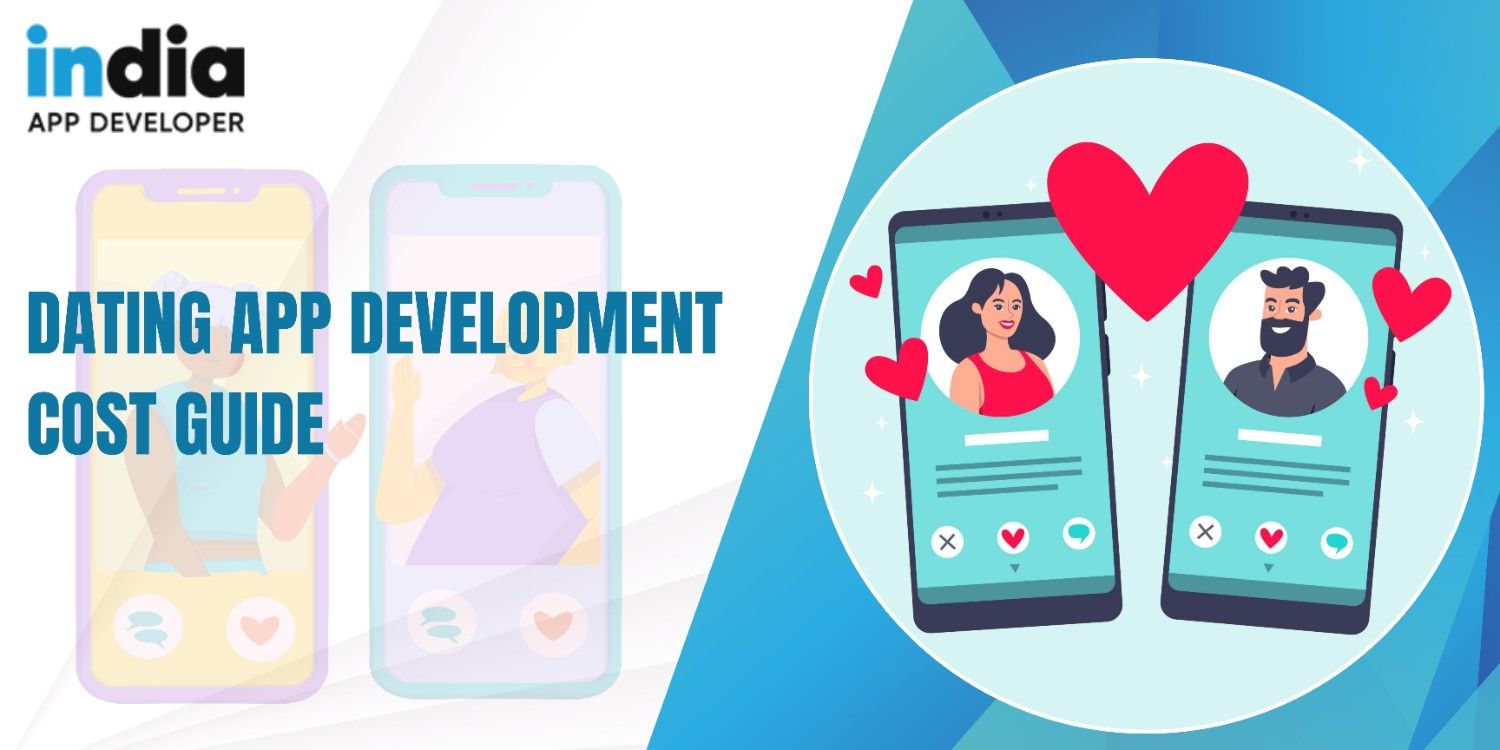 How Much Does It Cost to Develop a Dating App? (2025 Guide, Features & Budget) - India app developer