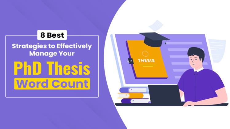 8 Best Strategies to Manage Your PhD Thesis Word Count