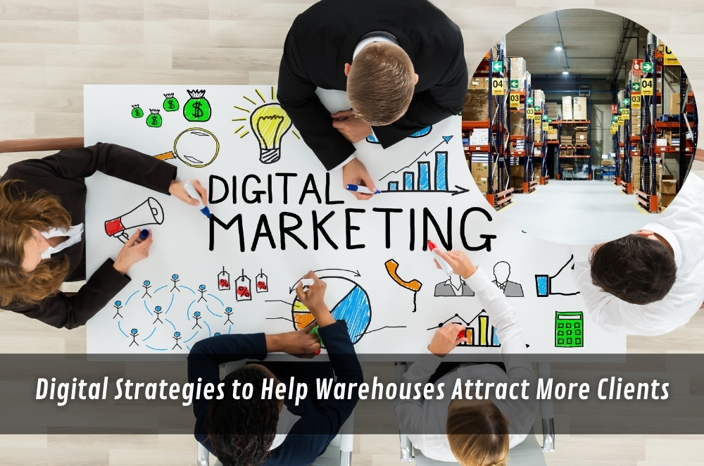 Digital Strategies to Help Warehouses Attract More Clients |...