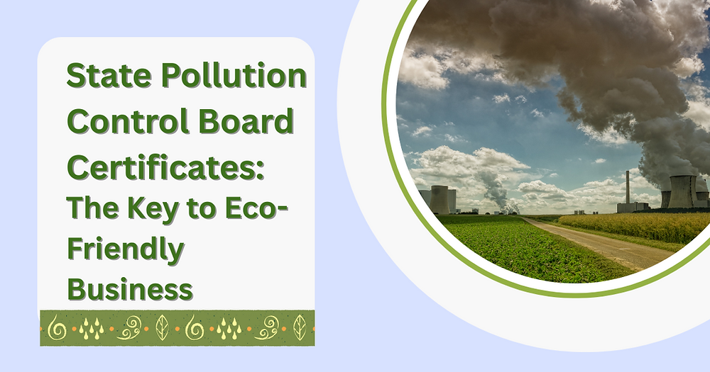 State Pollution Control Board Certificates: The Key to Eco-Friendly Business