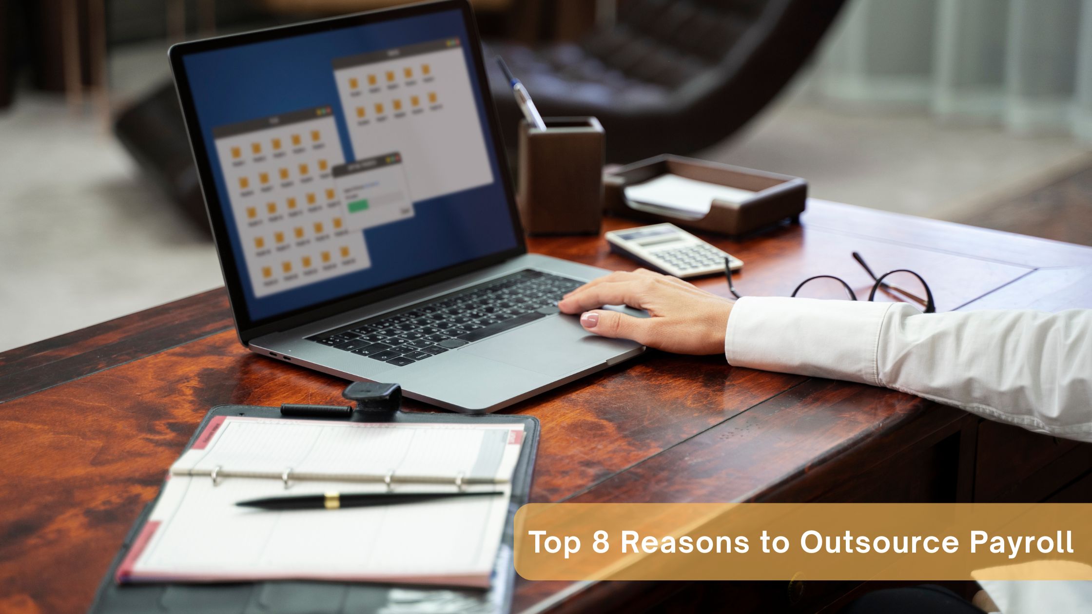 Top 8 Reasons to Outsource Payroll