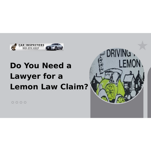 Do You Need a Lawyer for a Lemon Law Claim