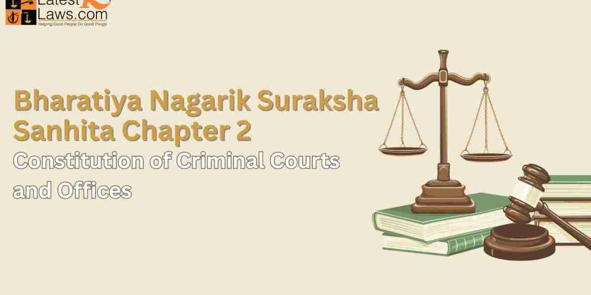 BNSS Chapter 2 Explained: Understanding the Structure of Criminal Courts and Legal Offices in India