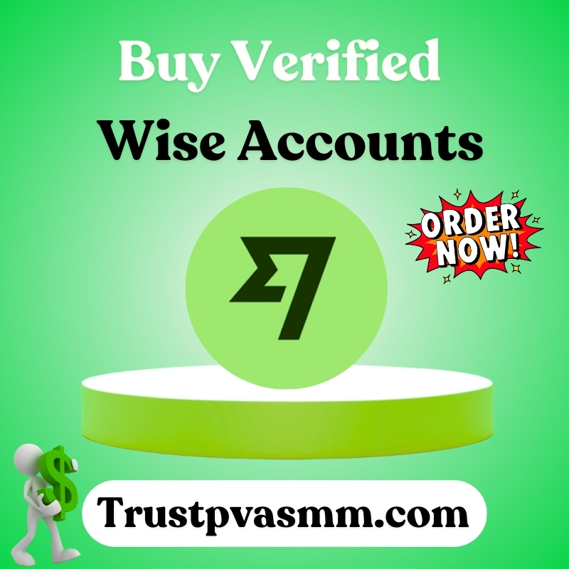 Buy Verified Wise Accounts - 100% Verified USA, UK Accounts