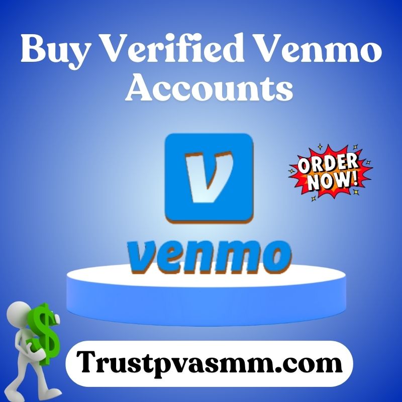 Buy Verified Venmo Account - Secure & Reliable Transactions