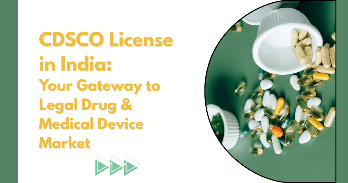 CDSCO License in India: Your Gateway to Legal Drug & Medical Device Market - guest-post.org