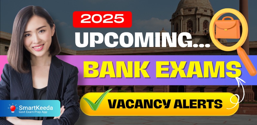 Upcoming Bank Exams 2025 | Latest Banking Vacancy Alert