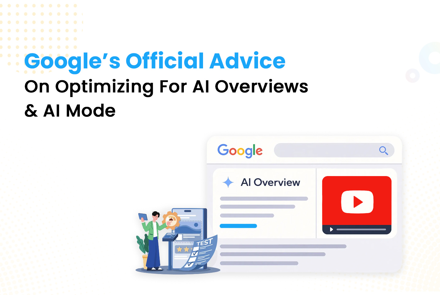 Google’s Official Advice On Optimizing For AI Overviews  AI Mode