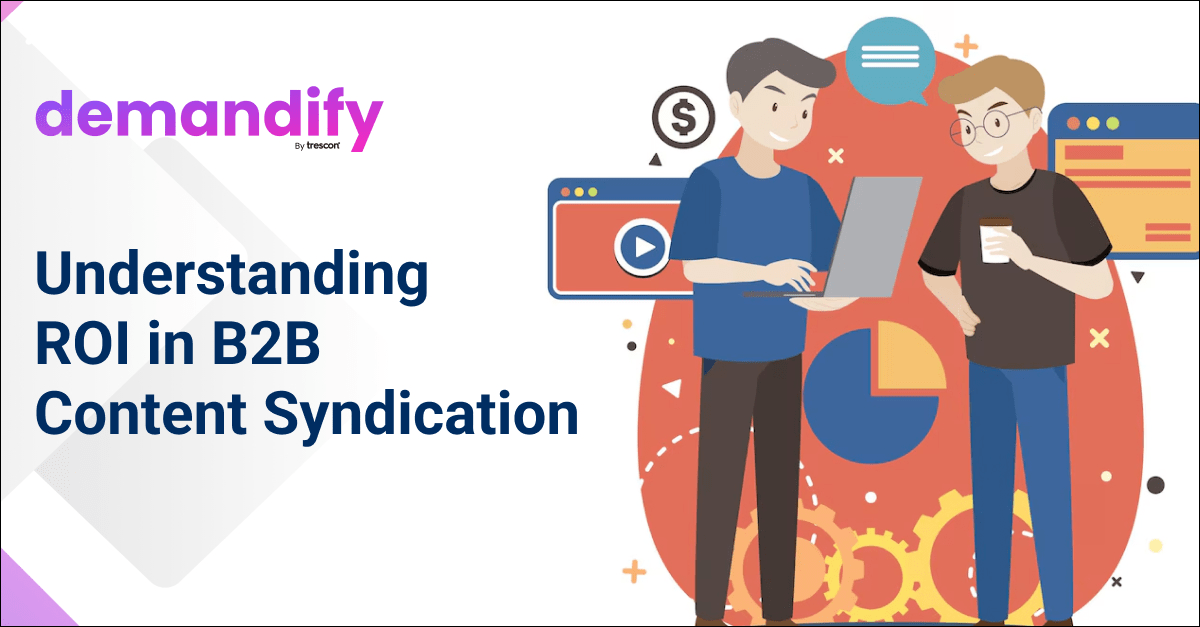 Understanding ROI in B2B Content Syndication