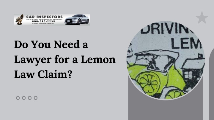 PPT - Do You Need a Lawyer for a Lemon Law Claim PowerPoint Presentation - ID:14216554