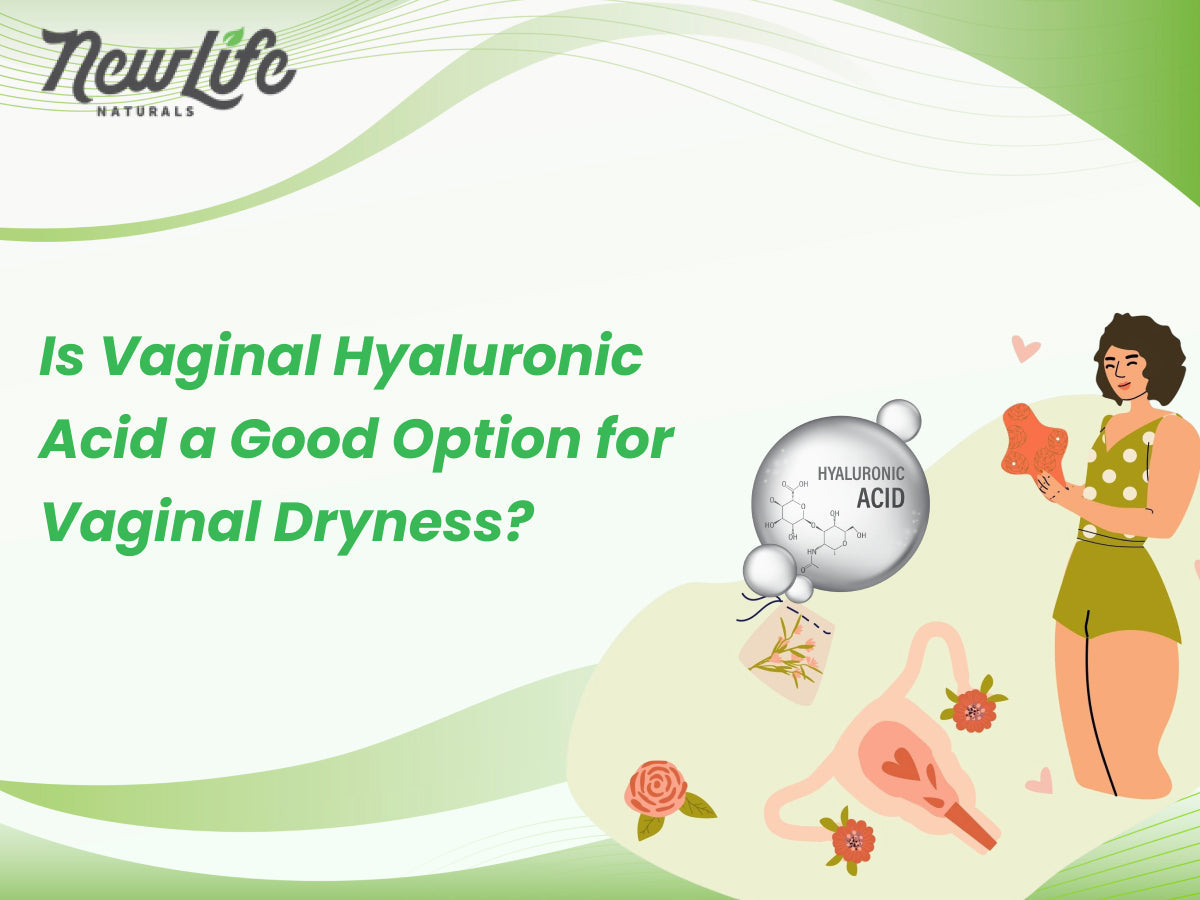 Is Vaginal Hyaluronic Acid a Good Option for Vaginal Dryness?