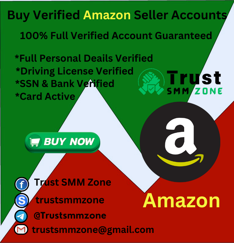 Buy Amazon Seller Accounts - Trust SMM Zone 100% Pure Safe & Instant Delivery
