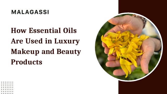 How Essential Oils Are Used in Luxury Makeup and Beauty Products | PPT