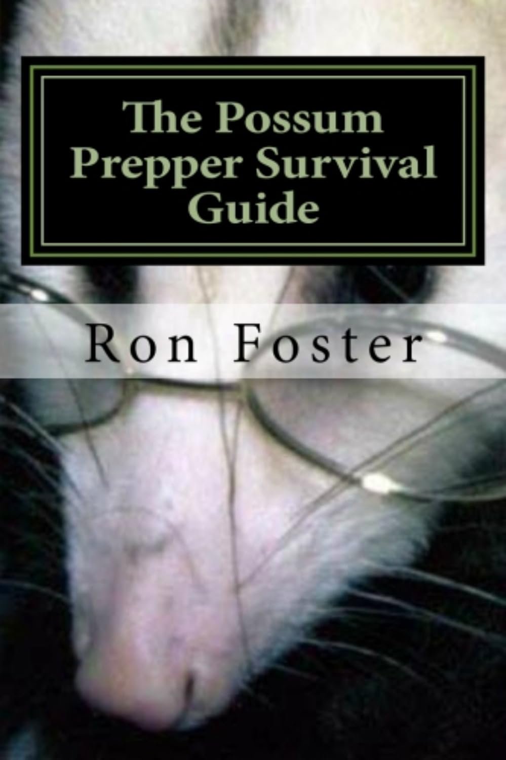 The Possum Prepper Guide: How To Buy A Homestead And Thrive During A Disaster - Ron