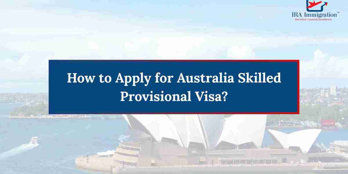 How to Apply for Australia Skilled Provisional Visa?