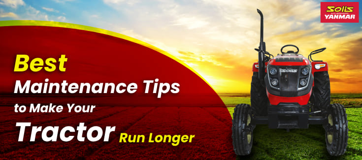 Best Maintenance Tips to Make Your Tractor Run Longer