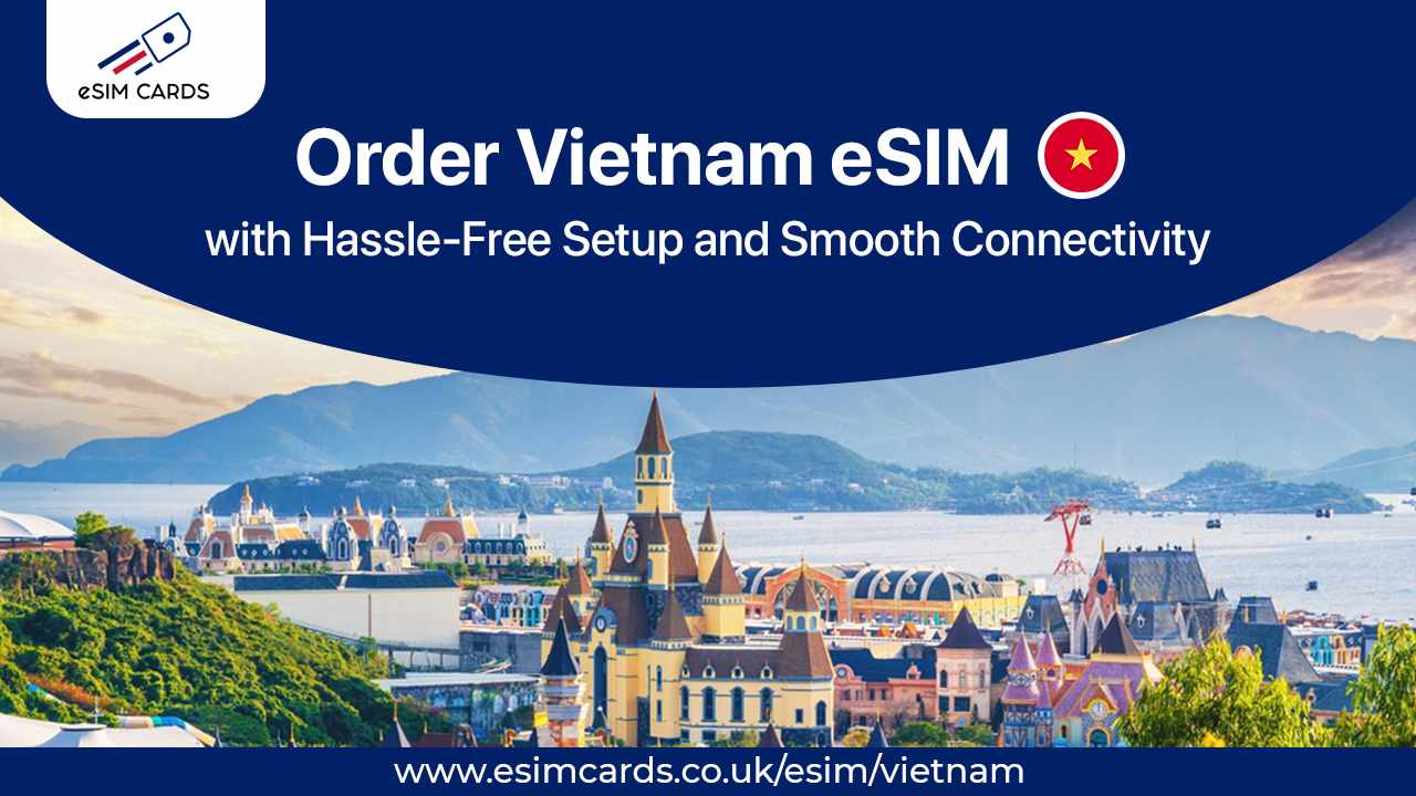 Stay Connected with Best eSIM Vietnam Data Plans