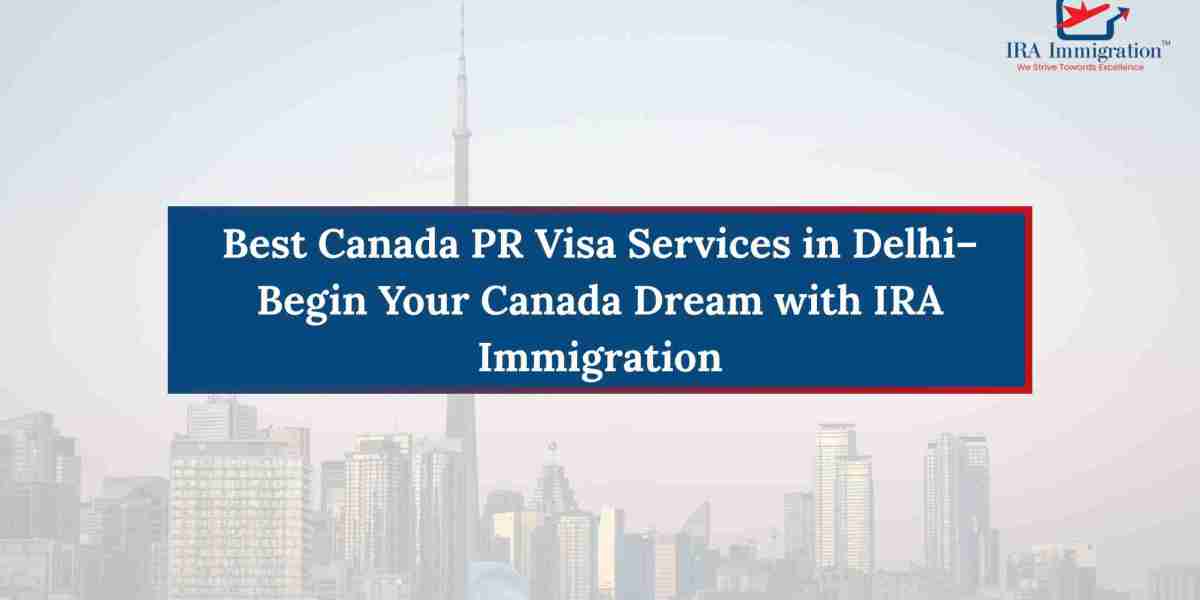 Best Canada PR Visa Services in Delhi
