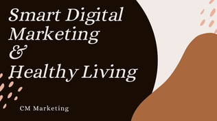 CM Smart Digital Marketing & Healthy Living Solutions | CM Smart Digital Marketing & Healthy Living