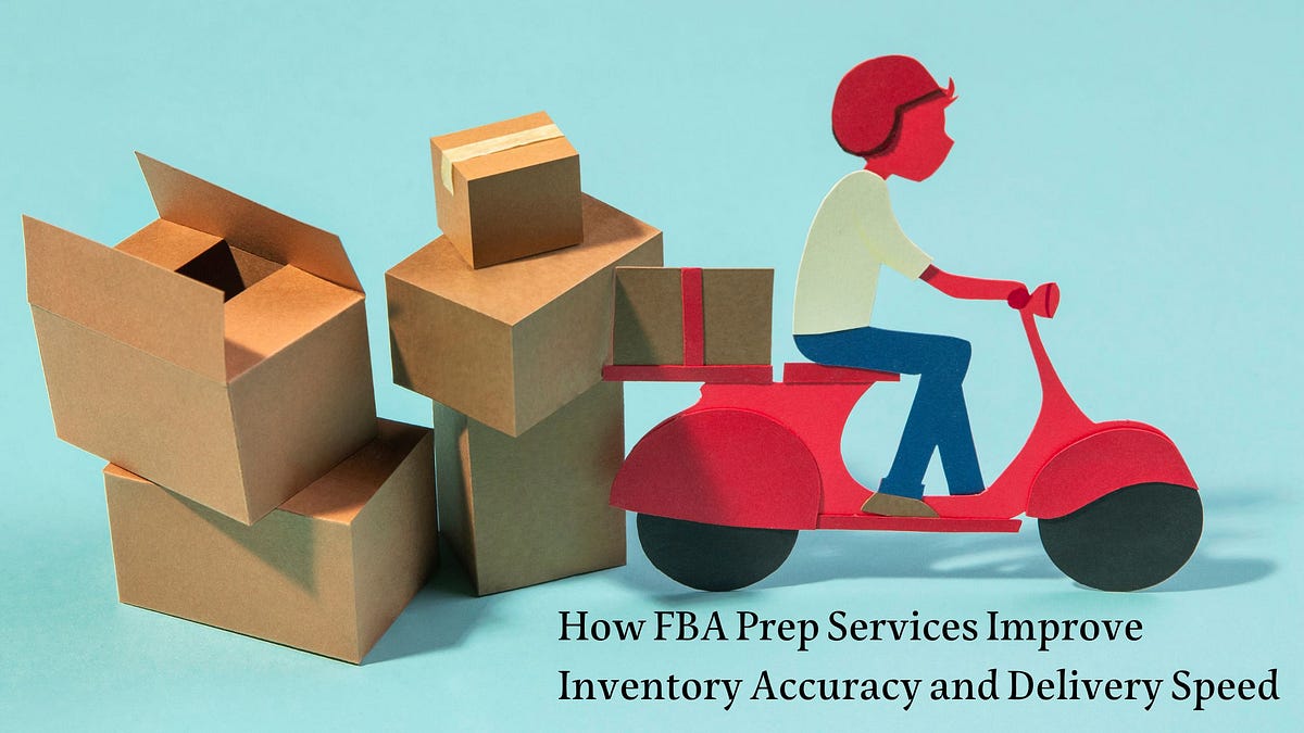 How FBA Prep Services Improve Inventory Accuracy and Delivery Speed | by Ecomlabs Logistics | Jul, 2025 | Medium