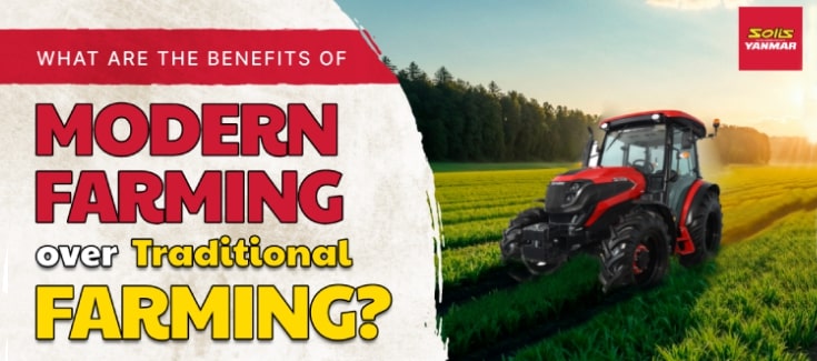 What are the benefits of Modern farming over Traditional Farming?
