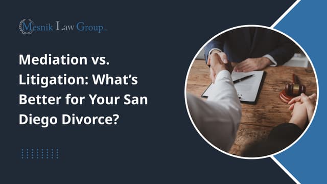 Mediation vs. Litigation What’s Better for Your San Diego Divorce | PPT