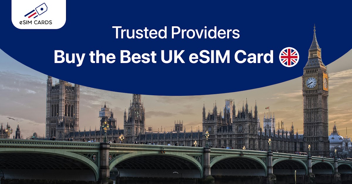 Make Your Journey Smooth with the Best eSIM for the UK