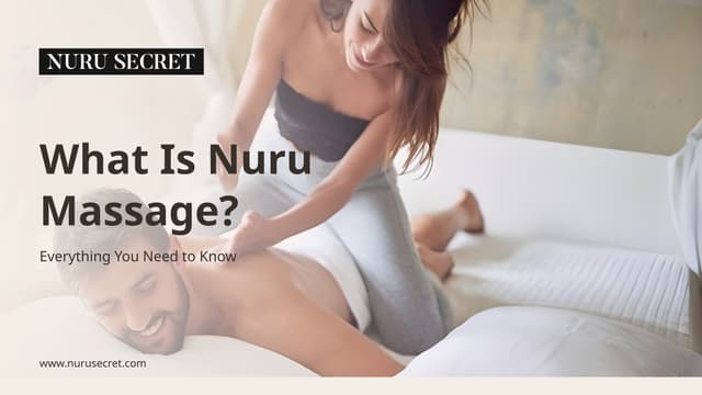 What Is Nuru Massage Everything You Need to Know | PPTX