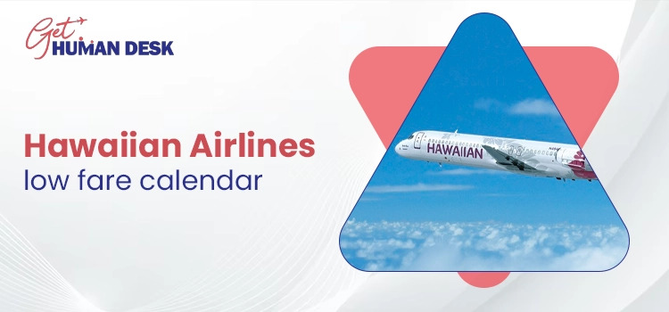 Hawaiian Airlines Low Fare Calendar | +1-833-923-5122