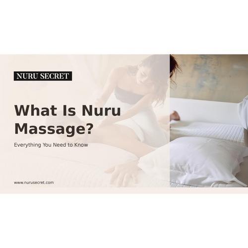 What Is Nuru Massage? Everything You Need to Know
