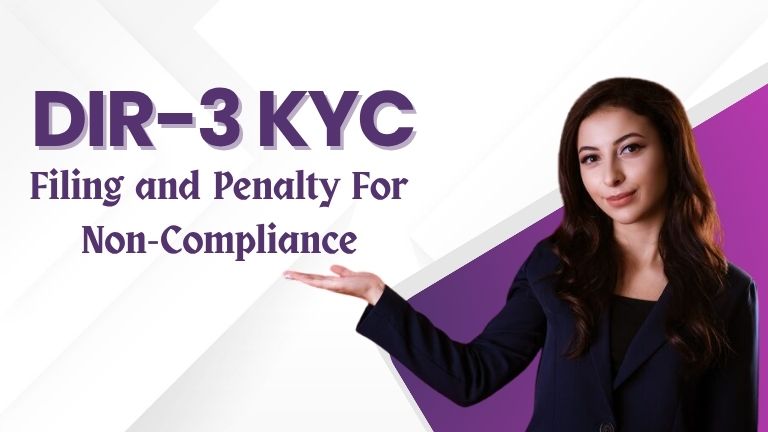 DIR-3 KYC: Director KYC Filing & Penalty for Non-Compliance