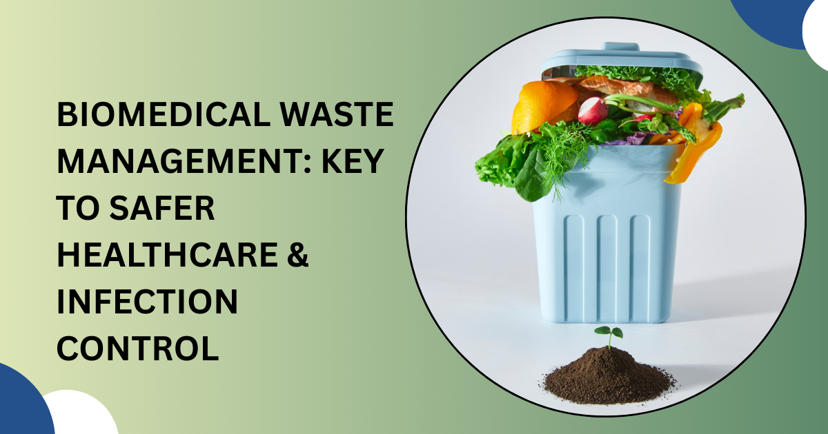 Biomedical Waste Management: Key to Safer Healthcare & Infection Control | by SomyaCorpseed | Aug, 2025 | Medium