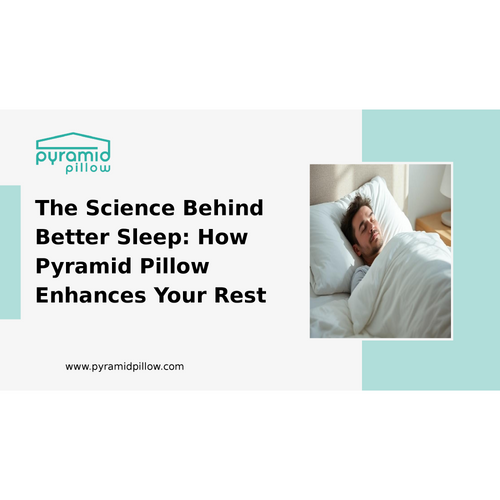 The Science Behind Better Sleep: How Pyramid Pillow Enhances Your Rest