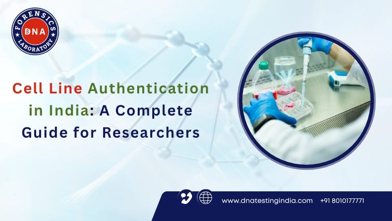 Understanding Cell Line Authentication in India: Why It Matters in Scientific Research | by Dnatetingindia | Aug, 2025 | Medium