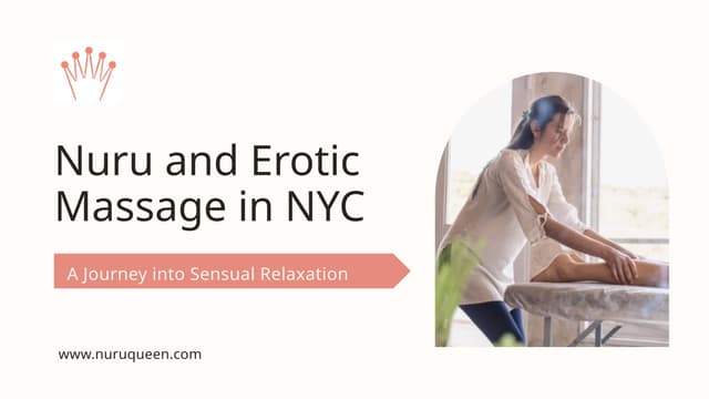 Nuru and Erotic Massage in NYC: Journey into Sensual Relaxation | PPTX