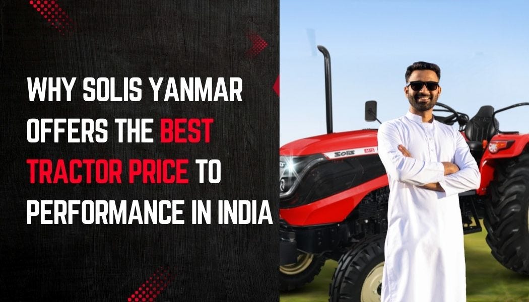 Why Solis Yanmar Offers the Best Tractor Price-to-Performance in India | by Vinaysharma | Aug, 2025 | Medium