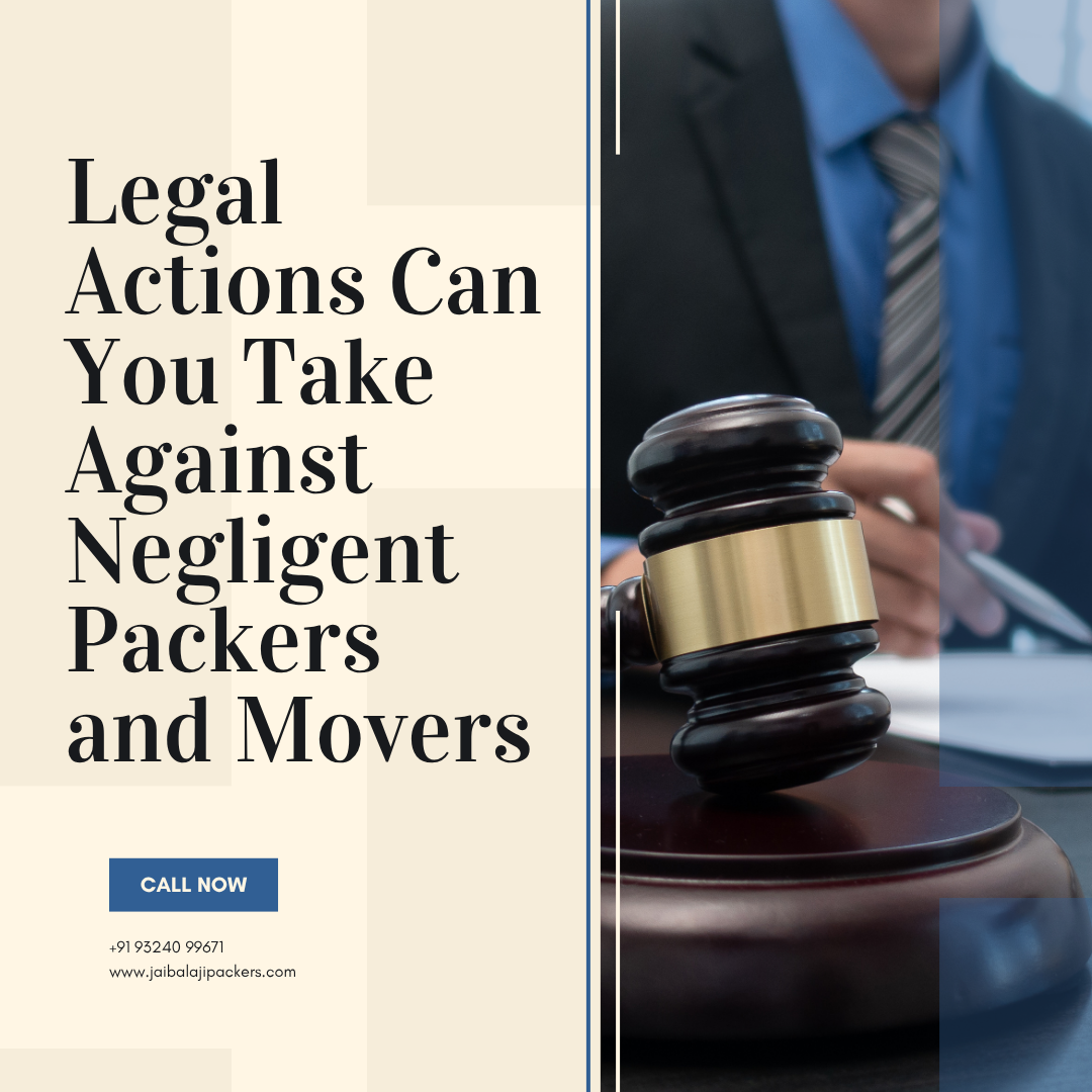 Legal Actions Against Negligent Packers and Movers: Full Guide