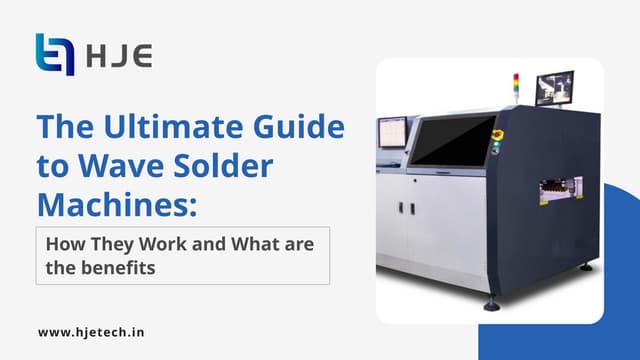 The Ultimate Guide to Wave Solder Machines | PPTX