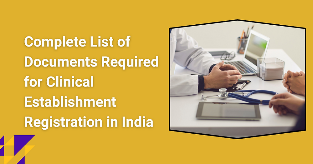 Complete List of Documents Required for Clinical Establishment Registration in India